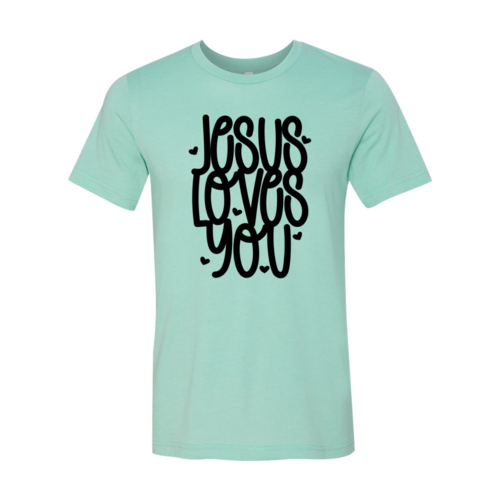 Jesus Loves You T-Shirt