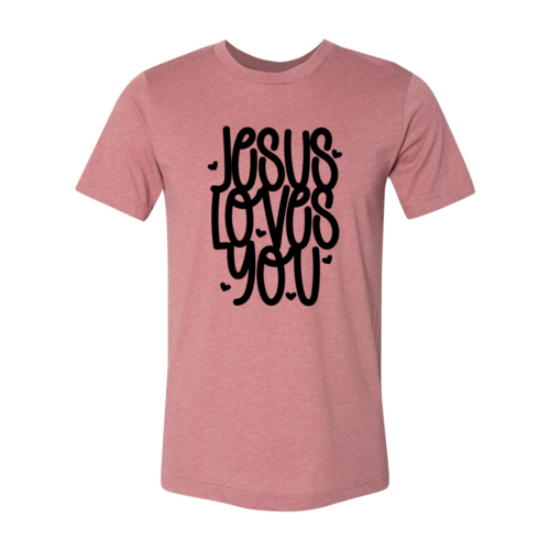 Jesus Loves You T-Shirt