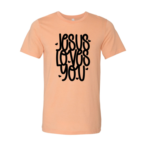 Jesus Loves You T-Shirt